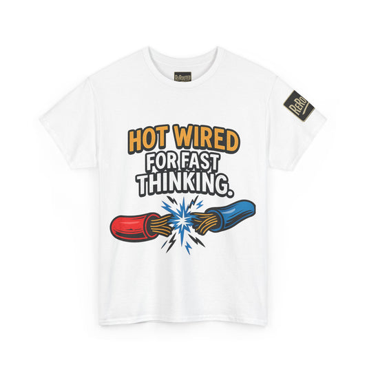 Hot Wired Unisex Heavy Cotton Tee - Fun Graphic T-Shirt for Fast Thinkers