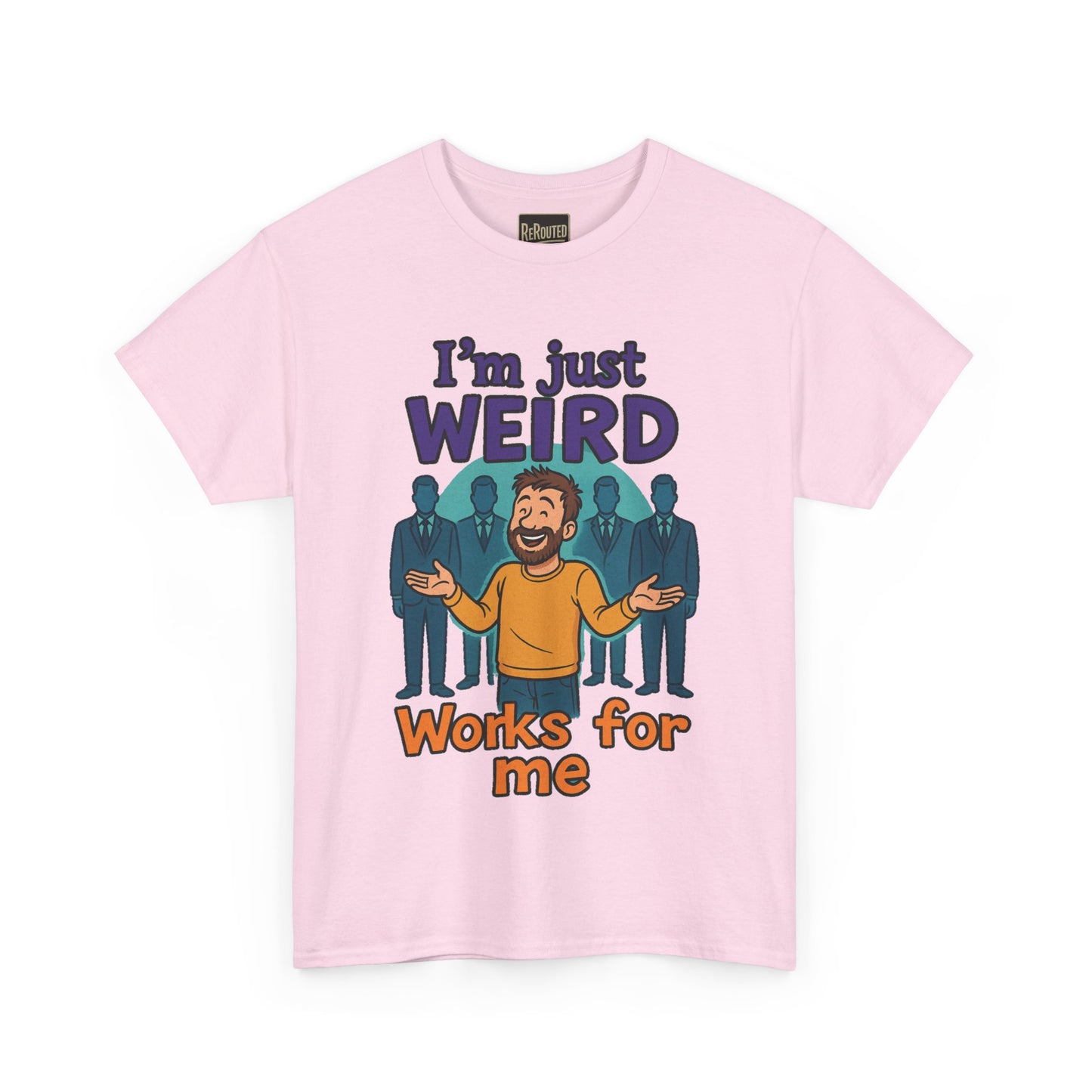 Fun Unisex Heavy Cotton Tee - "I'm Just Weird, Works for Me"