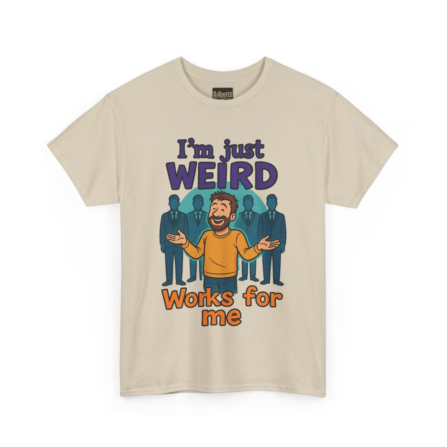Fun Unisex Heavy Cotton Tee - "I'm Just Weird, Works for Me"
