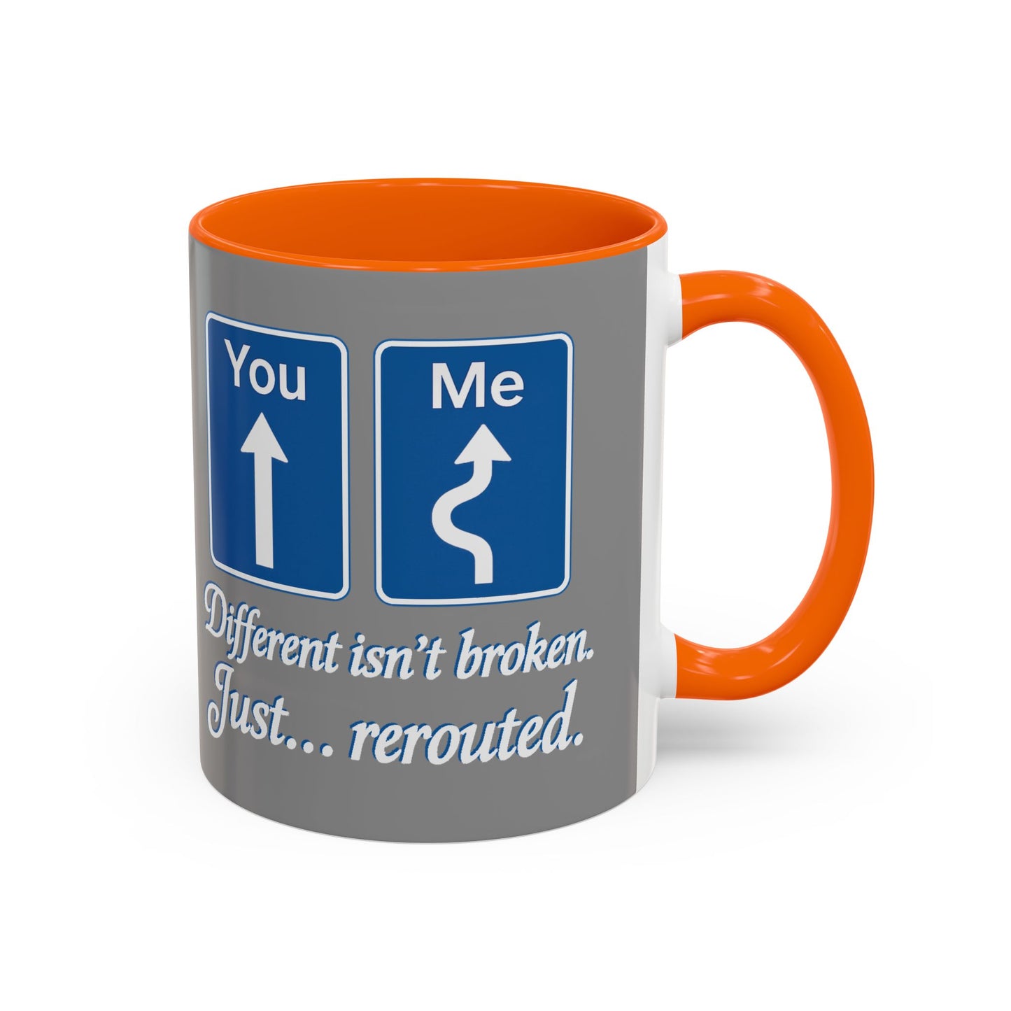 Inspirational Coffee Mug - "Different Isn't Broken, Just... Rerouted"