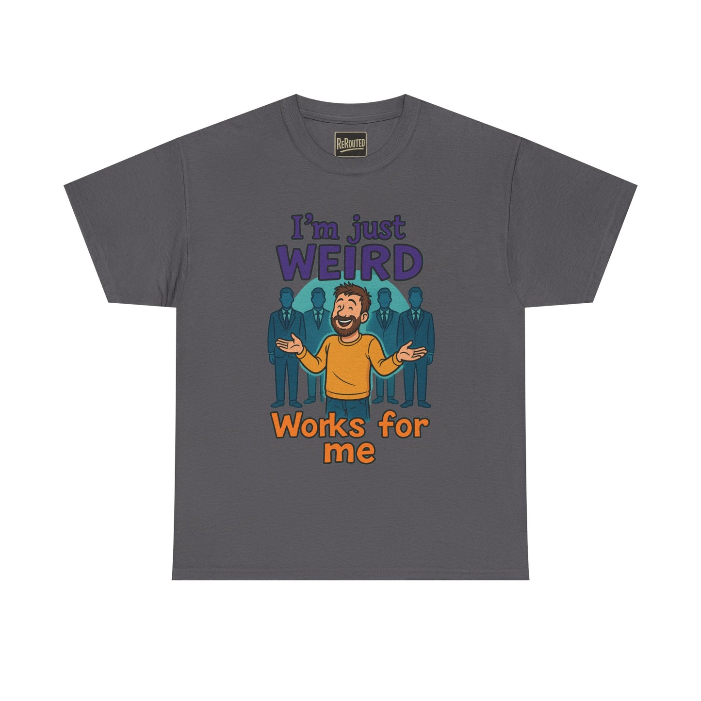 Fun Unisex Heavy Cotton Tee - "I'm Just Weird, Works for Me"