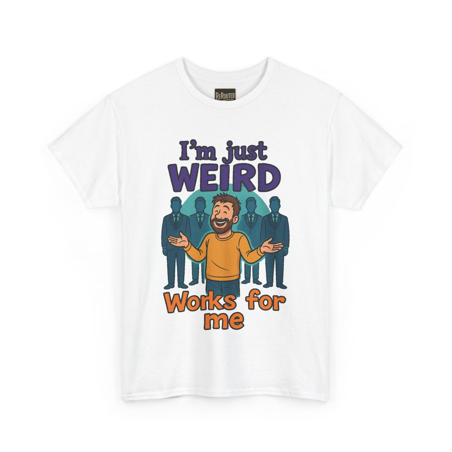 Fun Unisex Heavy Cotton Tee - "I'm Just Weird, Works for Me"