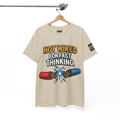 Hot Wired Unisex Heavy Cotton Tee - Fun Graphic T-Shirt for Fast Thinkers