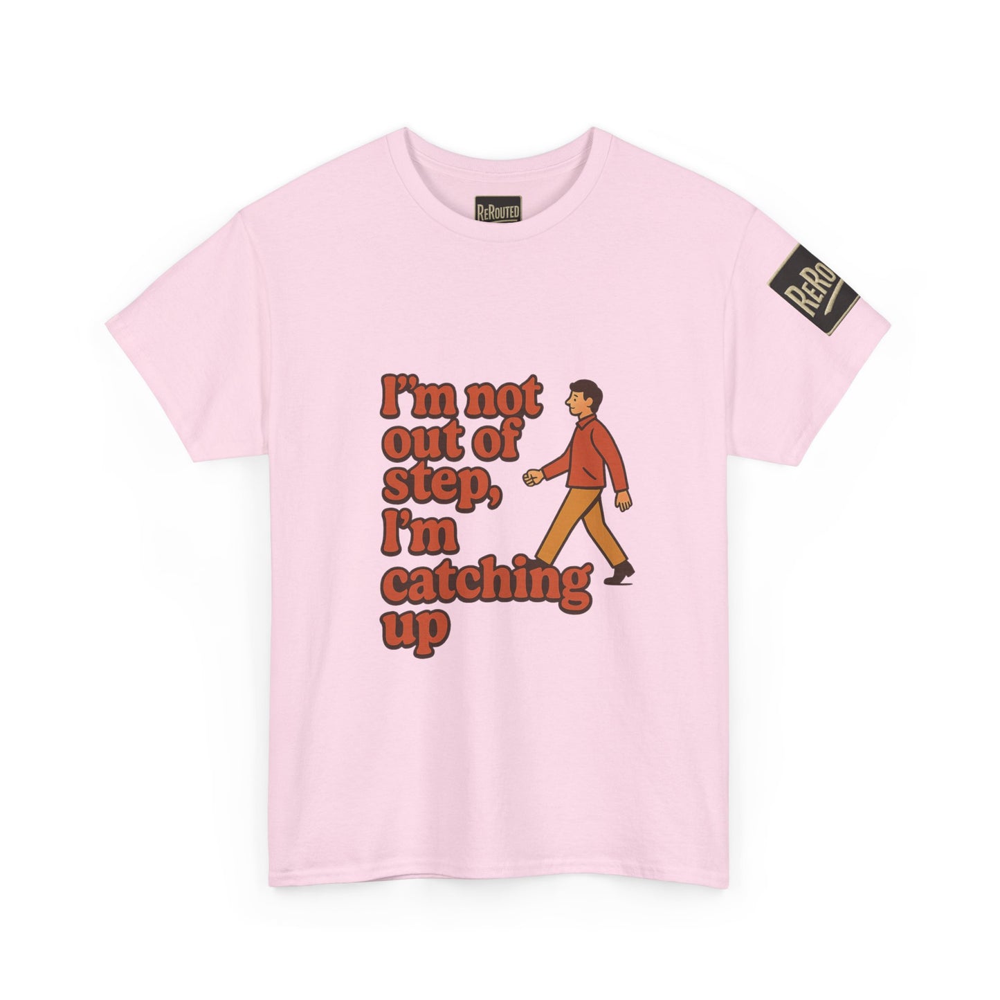 Fun Unisex Heavy Cotton Tee - "I'm not out of step, i'm catching up."