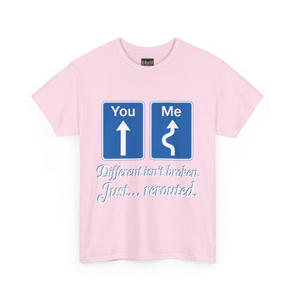 Unisex Heavy Cotton Tee - "Different Isn't Broken, Just... Rerouted" Inspirational Graphic Tee
