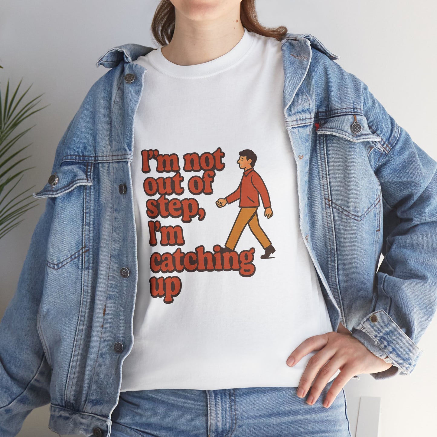Fun Unisex Heavy Cotton Tee - "I'm not out of step, i'm catching up."