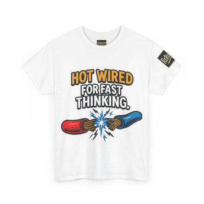 Hot Wired Unisex Heavy Cotton Tee - Fun Graphic T-Shirt for Fast Thinkers
