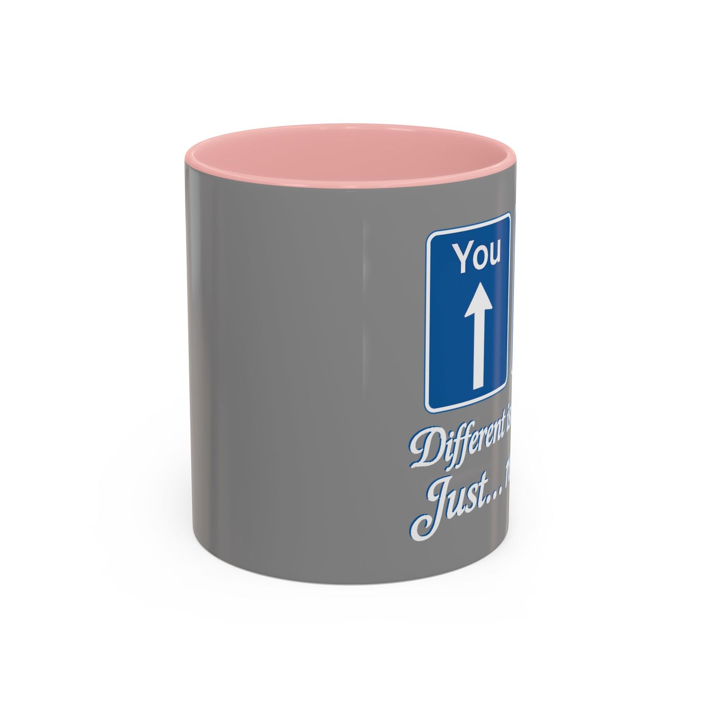 Inspirational Coffee Mug - "Different Isn't Broken, Just... Rerouted"