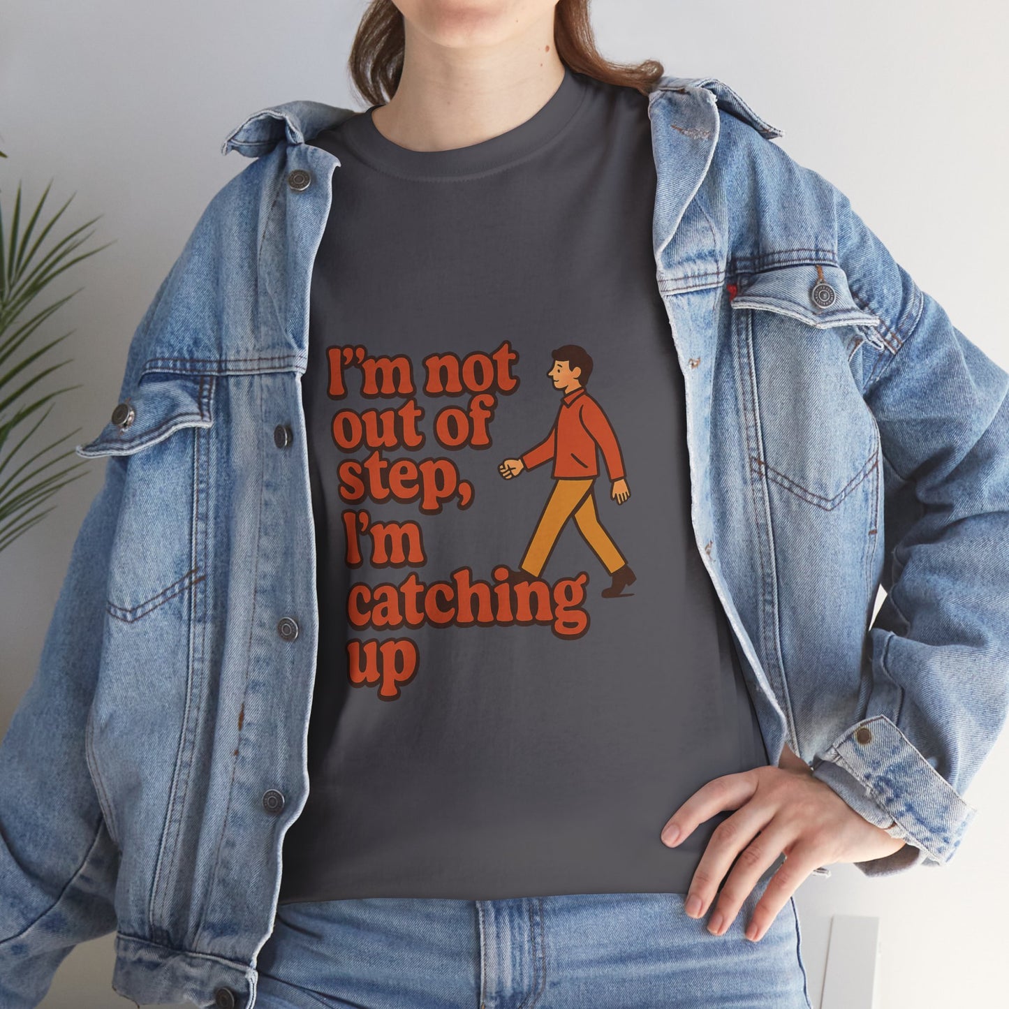 Fun Unisex Heavy Cotton Tee - "I'm not out of step, i'm catching up."