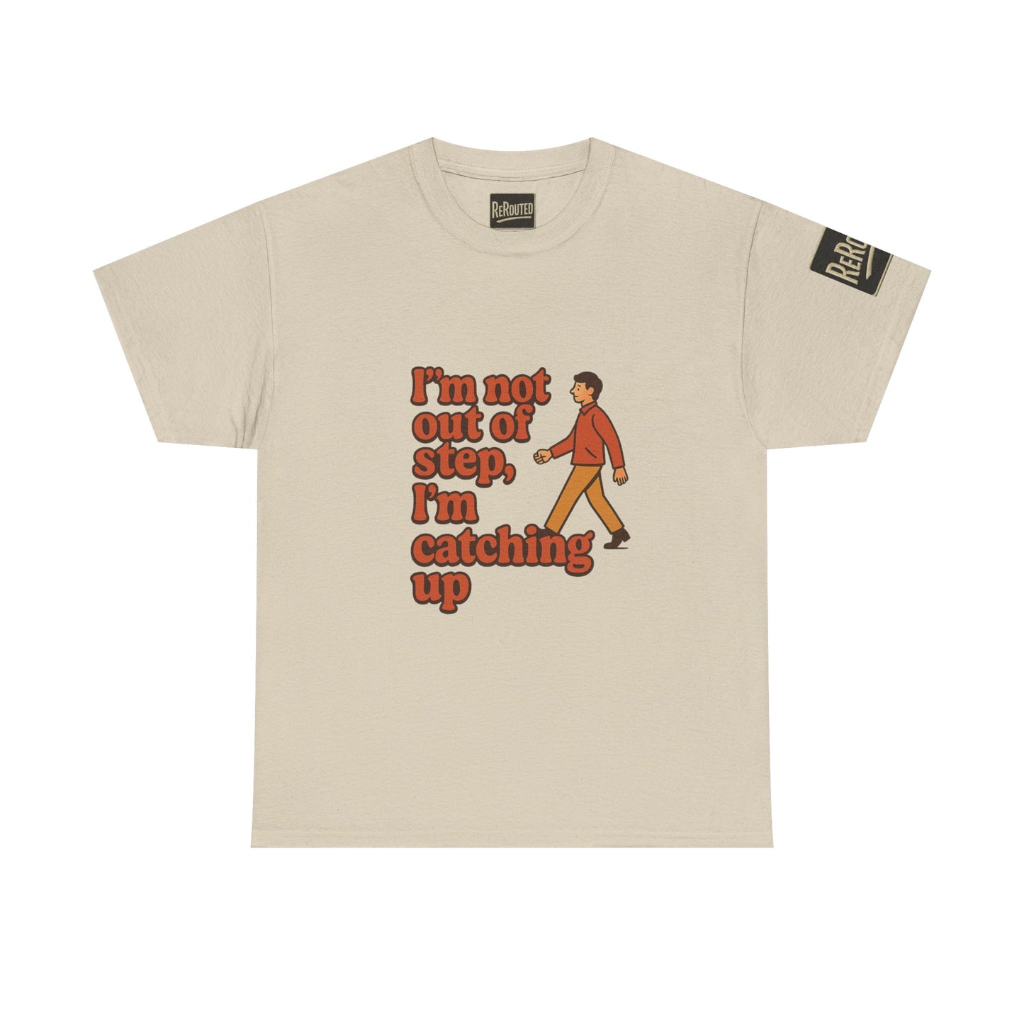 Fun Unisex Heavy Cotton Tee - "I'm not out of step, i'm catching up."