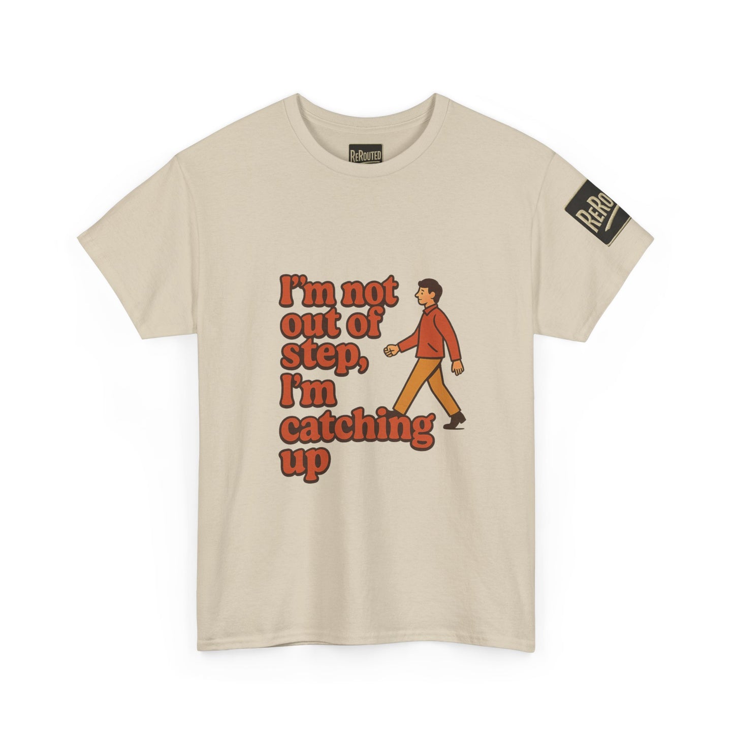 Fun Unisex Heavy Cotton Tee - "I'm not out of step, i'm catching up."