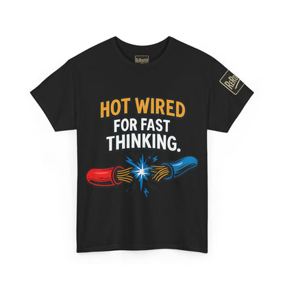 Hot Wired Unisex Heavy Cotton Tee - Fun Graphic T-Shirt for Fast Thinkers