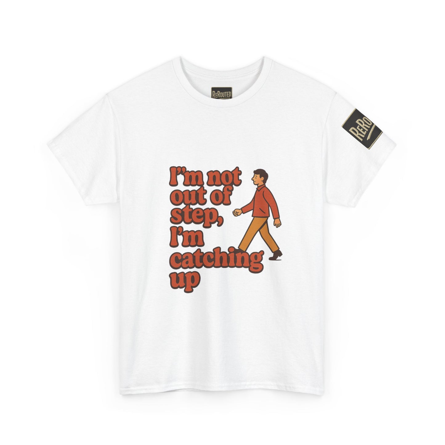 Fun Unisex Heavy Cotton Tee - "I'm not out of step, i'm catching up."