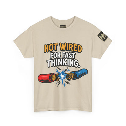 Hot Wired Unisex Heavy Cotton Tee - Fun Graphic T-Shirt for Fast Thinkers