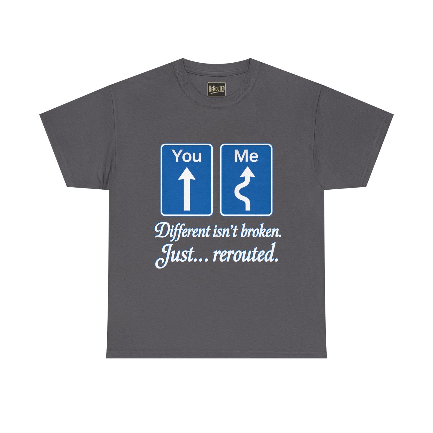 Unisex Heavy Cotton Tee - "Different Isn't Broken, Just... Rerouted" Inspirational Graphic Tee